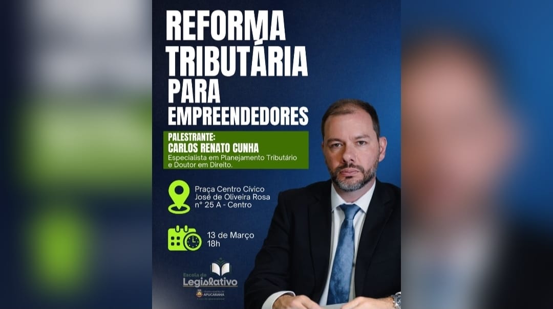 Escola do Legislativo promove curso gratuito sobre Reforma Tributária para empreendedores em Apucarana